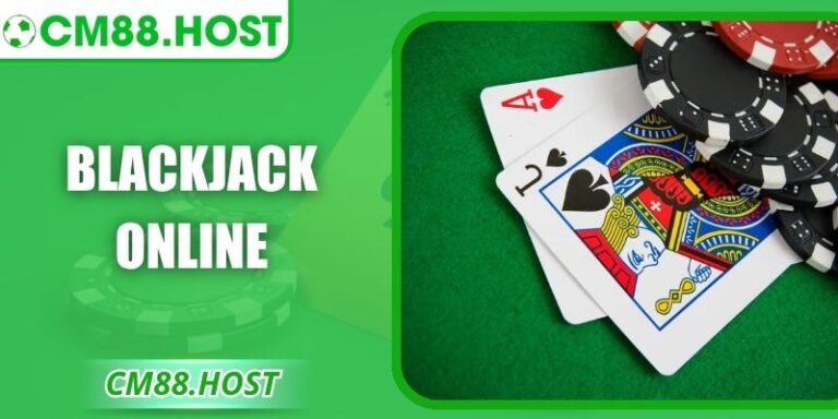 Blackjack Online CM88 – Trò Chơi Chiến Thuật Đỉnh Cao