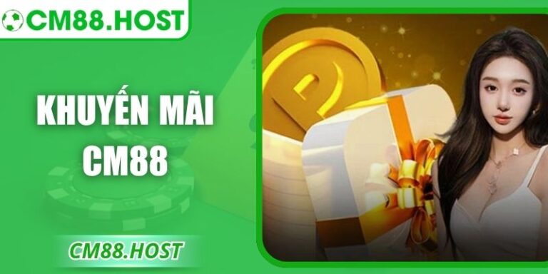 Khuyến Mãi CM88 – Nhận Ưu Đãi Hấp Dẫn Cho Thành Viên 6 Khuyến Mãi CM88 – Nhận Ưu Đãi Hấp Dẫn Cho Thành Viên