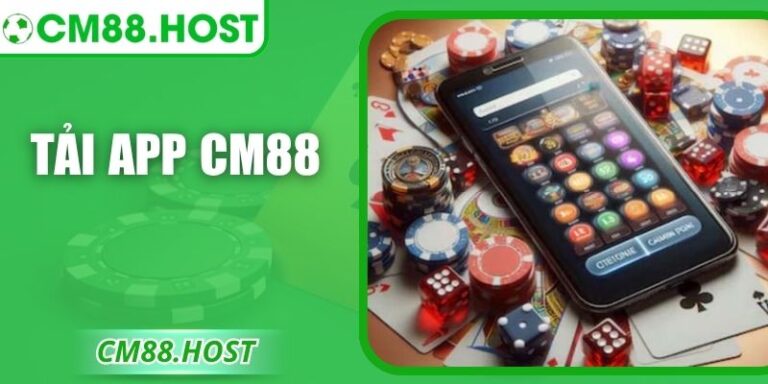 Tải App CM88 – Trải Nghiệm Giải Trí Tiện Lợi Mọi Lúc 4 Tải App CM88 – Trải Nghiệm Giải Trí Tiện Lợi Mọi Lúc
