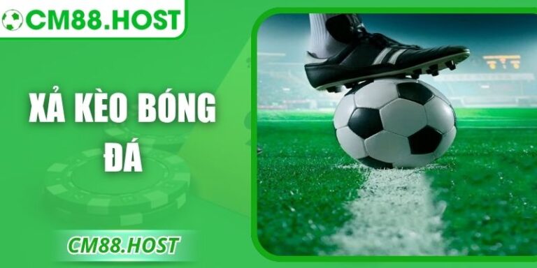 Xả Kèo Bóng Đá – Cơ Chế Hội Viên Chủ Động Cược Thể Thao 6 Xả Kèo Bóng Đá – Cơ Chế Hội Viên Chủ Động Cược Thể Thao